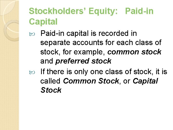 Stockholders’ Equity: Paid-in Capital Paid-in capital is recorded in separate accounts for each class