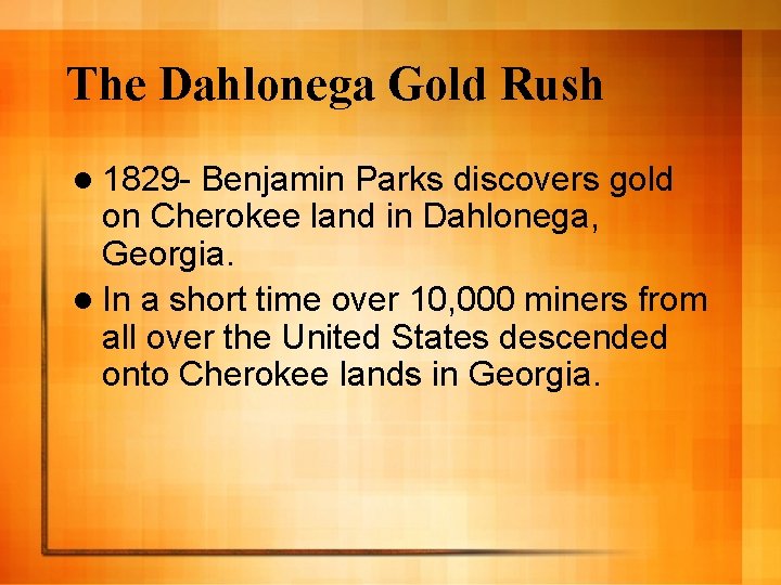 The Dahlonega Gold Rush l 1829 - Benjamin Parks discovers gold on Cherokee land