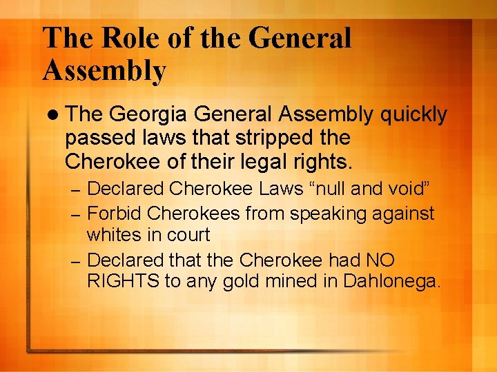 The Role of the General Assembly l The Georgia General Assembly quickly passed laws