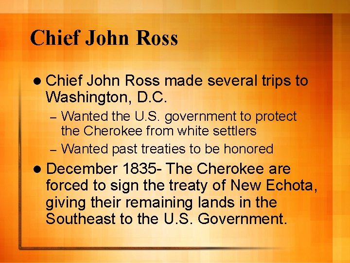 Chief John Ross l Chief John Ross made several trips to Washington, D. C.