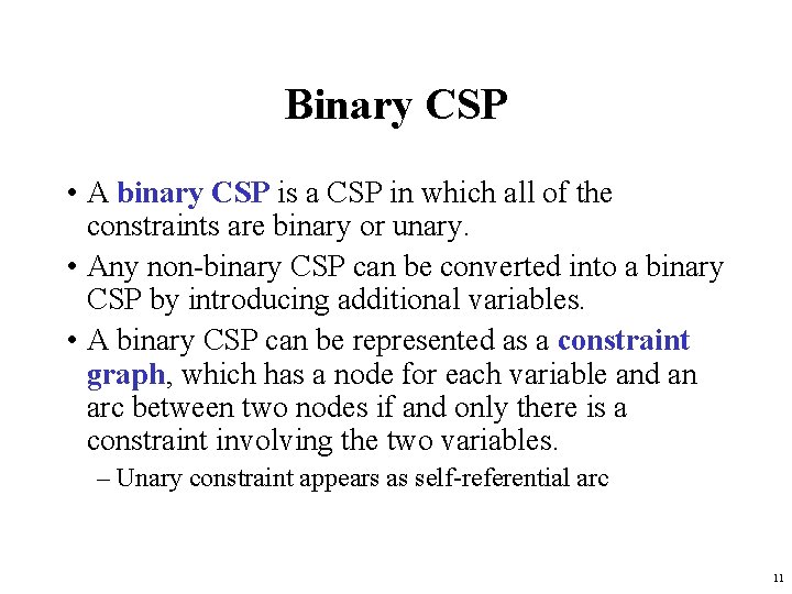 Binary CSP • A binary CSP is a CSP in which all of the