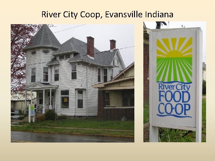 River City Coop, Evansville Indiana 