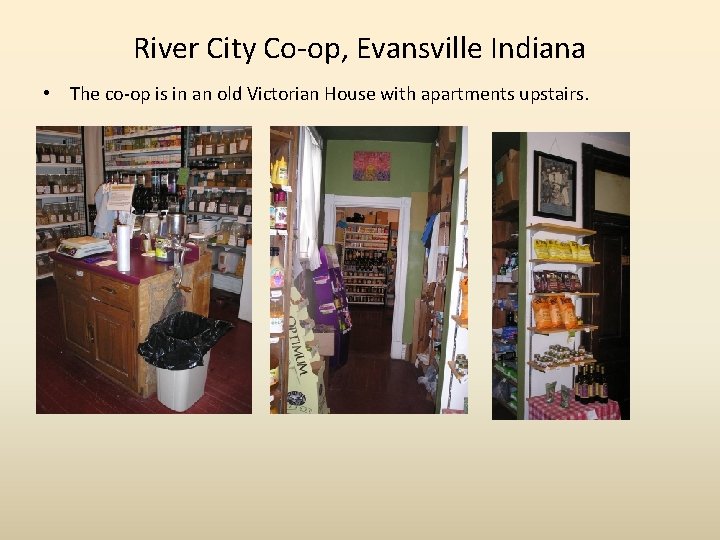 River City Co-op, Evansville Indiana • The co-op is in an old Victorian House