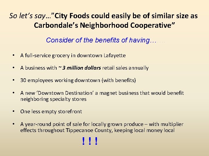 So let’s say…”City Foods could easily be of similar size as Carbondale’s Neighborhood Cooperative”