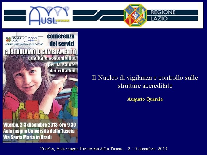 Il Nucleo di vigilanza e controllo sulle strutture accreditate Augusto Quercia Viterbo, Aula magna