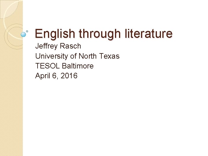 English through literature Jeffrey Rasch University of North