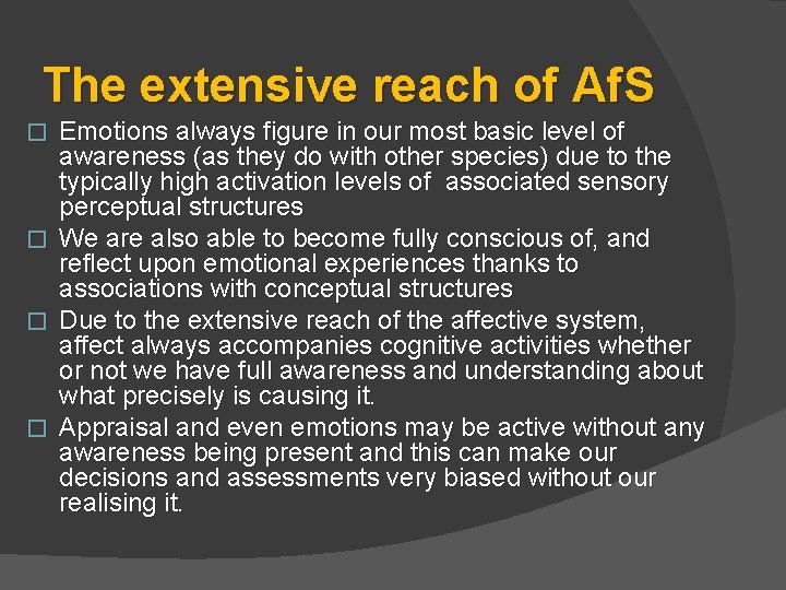 The extensive reach of Af. S Emotions always figure in our most basic level The extensive reach of Af. S Emotions always figure in our most basic level