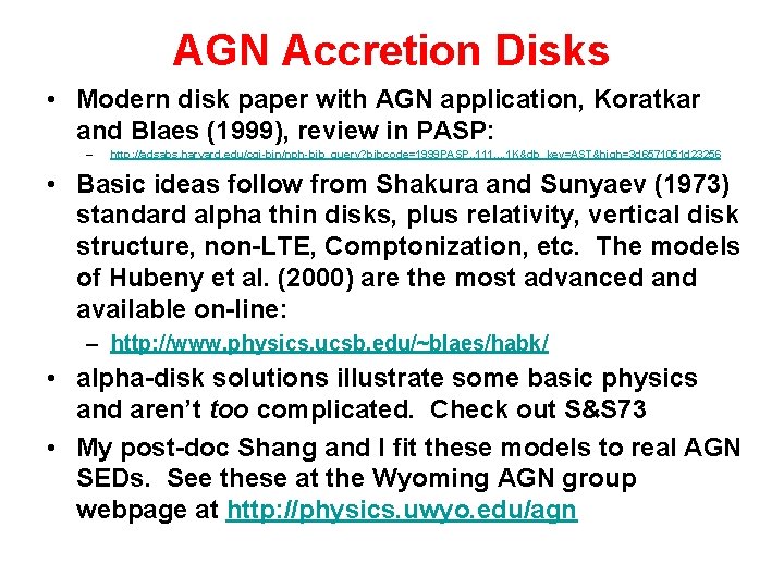 AGN Accretion Disks • Modern disk paper with AGN application, Koratkar and Blaes (1999),