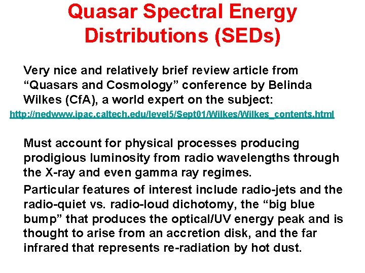 Quasar Spectral Energy Distributions (SEDs) Very nice and relatively brief review article from “Quasars