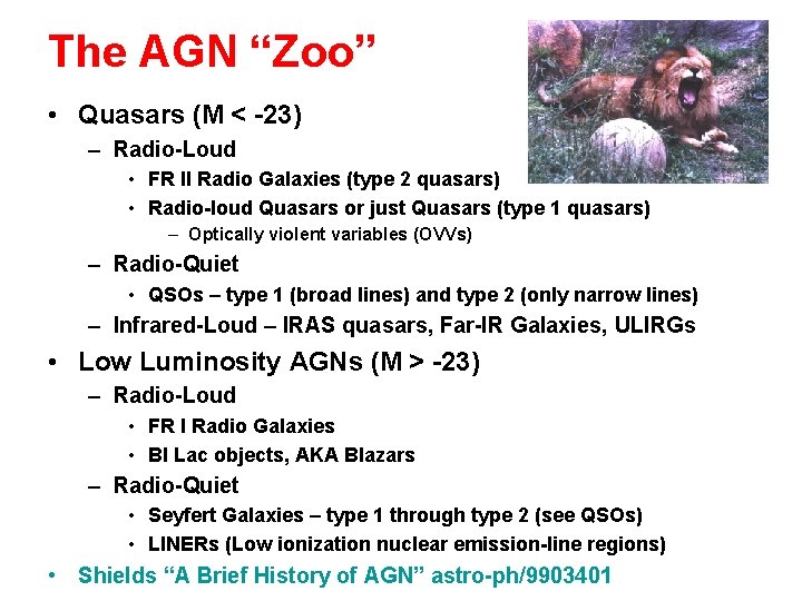 The AGN “Zoo” • Quasars (M < -23) – Radio-Loud • FR II Radio