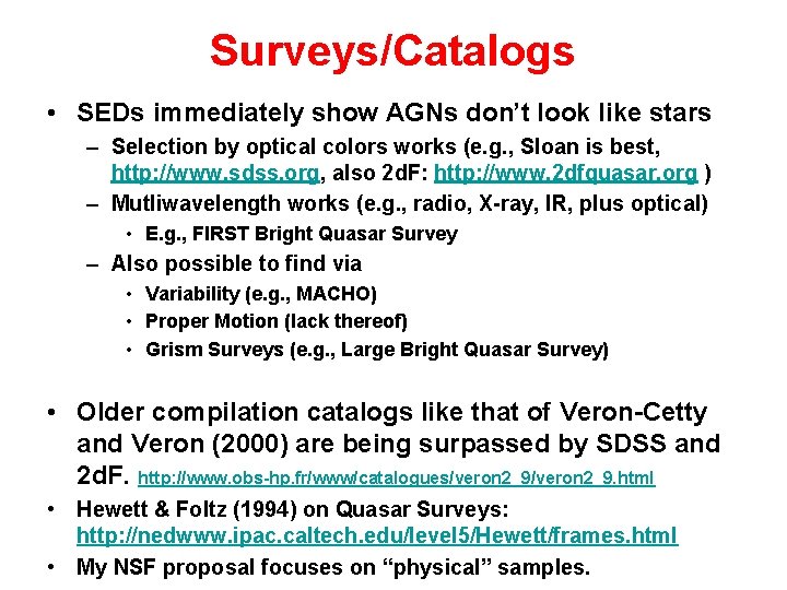 Surveys/Catalogs • SEDs immediately show AGNs don’t look like stars – Selection by optical