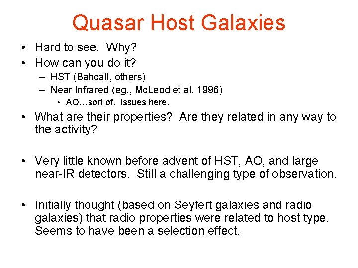 Quasar Host Galaxies • Hard to see. Why? • How can you do it?