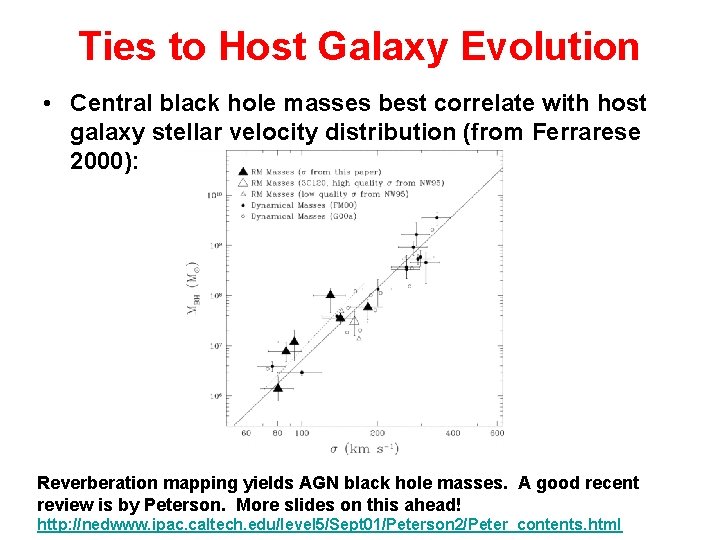 Ties to Host Galaxy Evolution • Central black hole masses best correlate with host