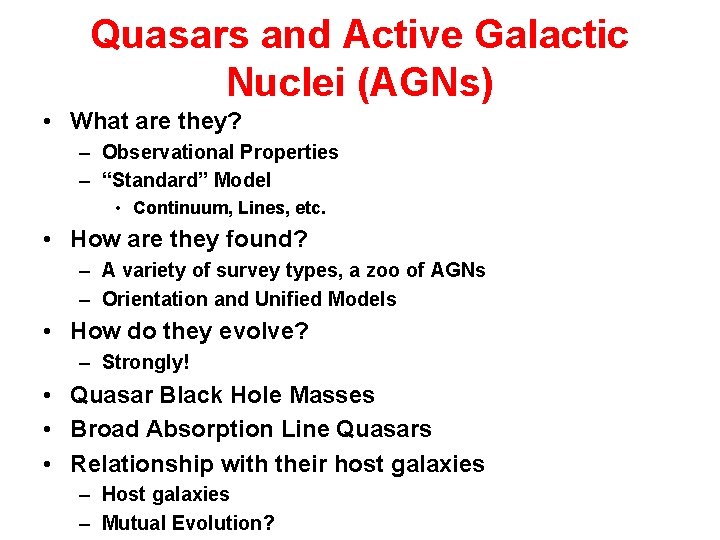 Quasars and Active Galactic Nuclei (AGNs) • What are they? – Observational Properties –