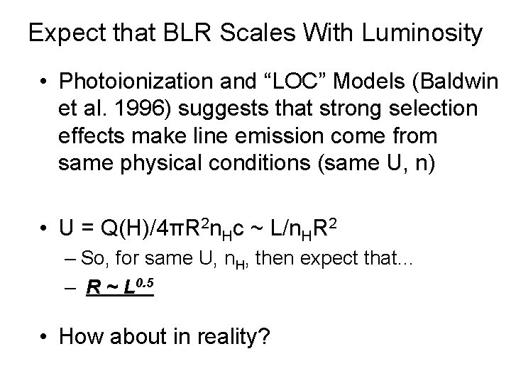 Expect that BLR Scales With Luminosity • Photoionization and “LOC” Models (Baldwin et al.