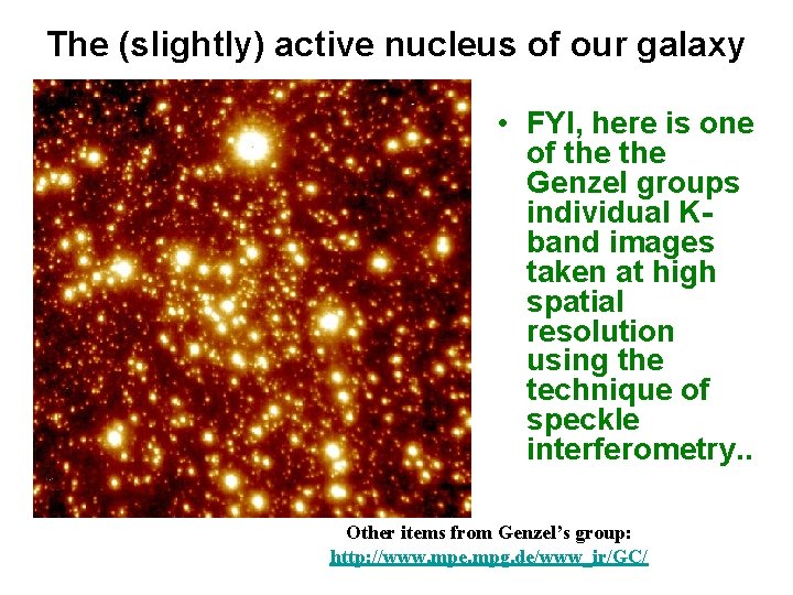 The (slightly) active nucleus of our galaxy • FYI, here is one of the