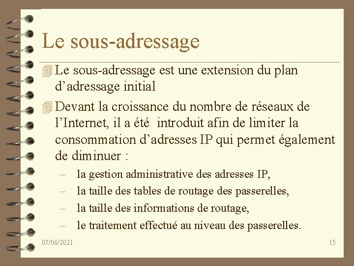 Le sous-adressage 4 Le sous-adressage est une extension du plan d’adressage initial 4 Devant