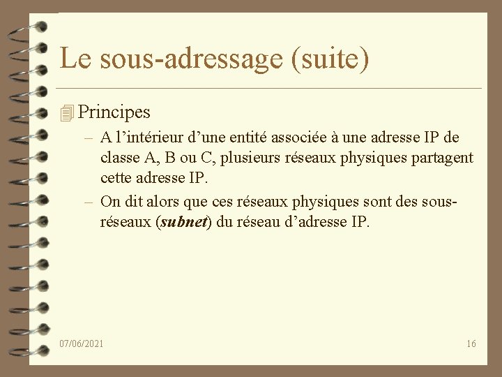 Le sous-adressage (suite) 4 Principes – A l’intérieur d’une entité associée à une adresse