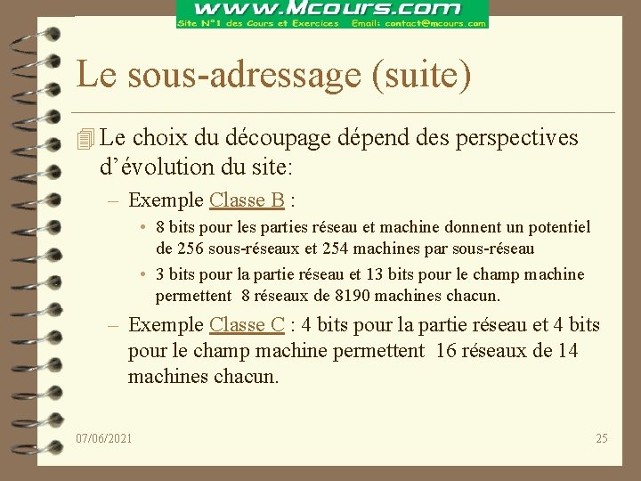 Le sous-adressage (suite) 4 Le choix du découpage dépend des perspectives d’évolution du site: