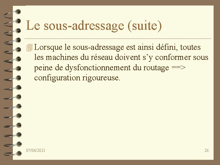 Le sous-adressage (suite) 4 Lorsque le sous-adressage est ainsi défini, toutes les machines du