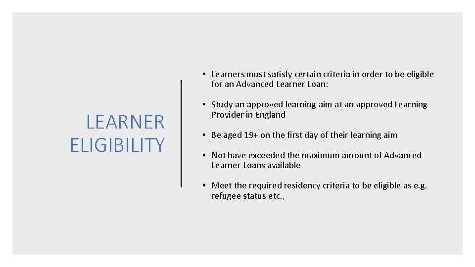  • Learners must satisfy certain criteria in order to be eligible for an