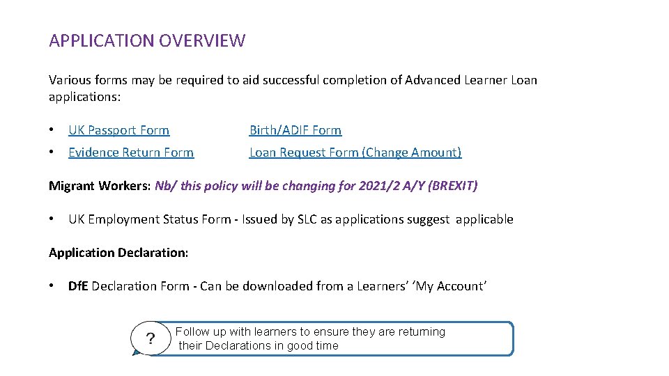 APPLICATION OVERVIEW Various forms may be required to aid successful completion of Advanced Learner