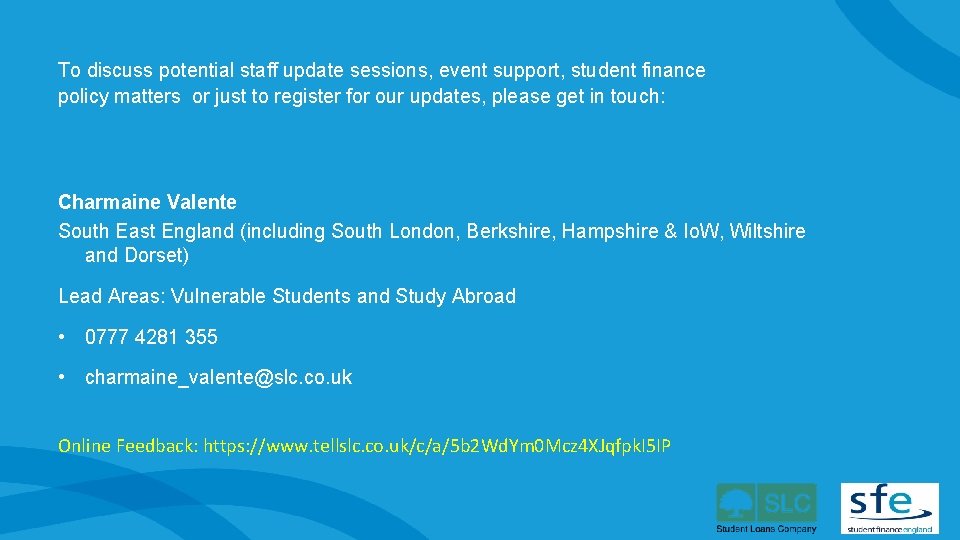 To discuss potential staff update sessions, event support, student finance policy matters or just