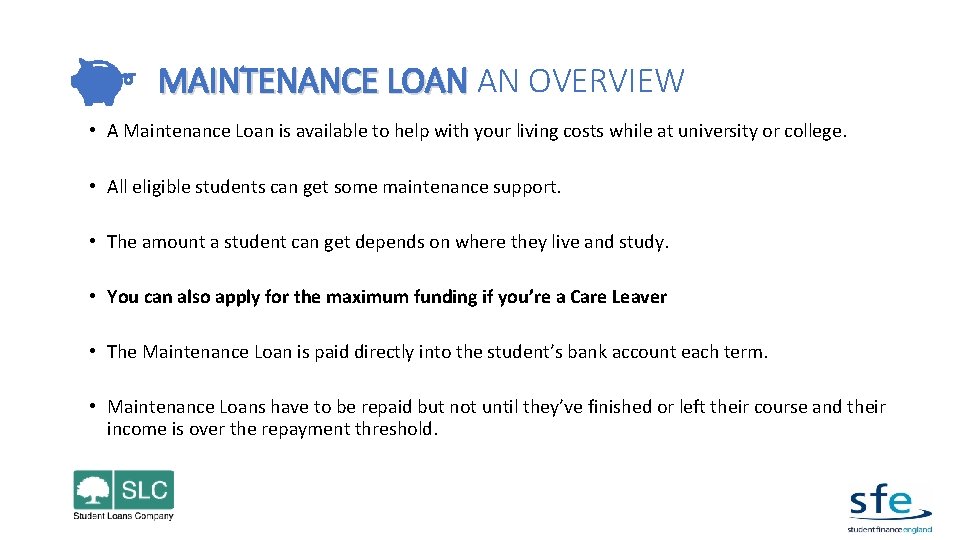 MAINTENANCE LOAN AN OVERVIEW • A Maintenance Loan is available to help with your