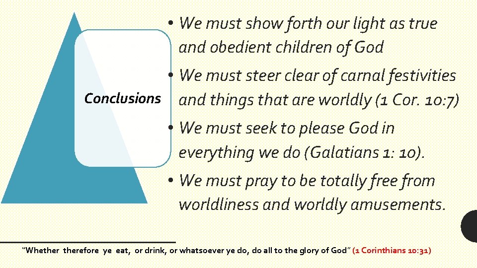  • We must show forth our light as true and obedient children of