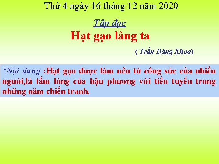 Thứ 4 ngày 16 tháng 12 năm 2020 Tập đọc Hạt gạo làng ta