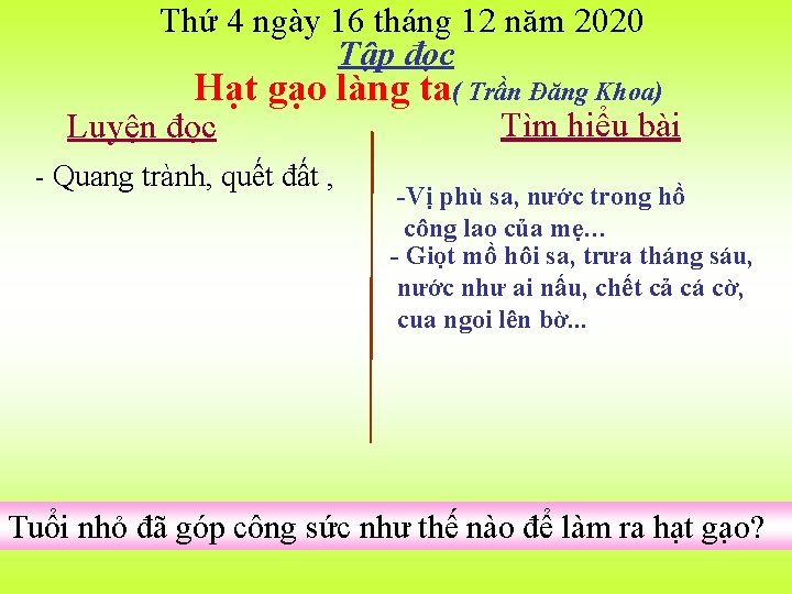 Thứ 4 ngày 16 tháng 12 năm 2020 Tập đọc Hạt gạo làng ta(