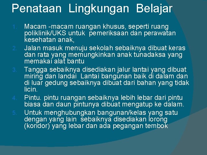 Penataan Lingkungan Belajar 1. 2. 3. 4. 5. Macam -macam ruangan khusus, seperti ruang