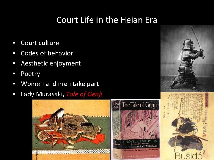 Court Life in the Heian Era • • • Court culture Codes of behavior Court Life in the Heian Era • • • Court culture Codes of behavior