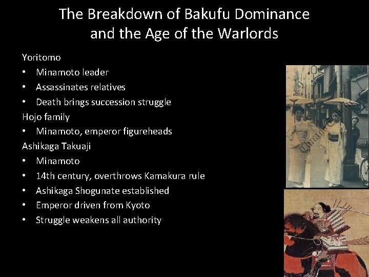 The Breakdown of Bakufu Dominance and the Age of the Warlords Yoritomo • Minamoto The Breakdown of Bakufu Dominance and the Age of the Warlords Yoritomo • Minamoto