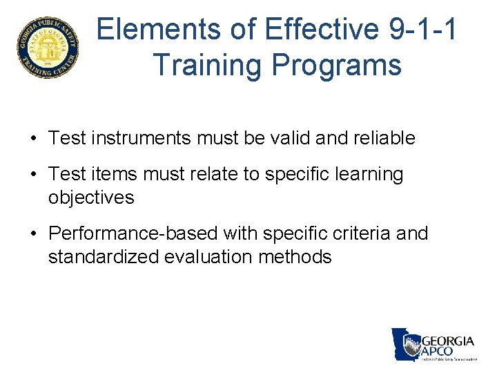 Elements of Effective 9 -1 -1 Training Programs • Test instruments must be valid Elements of Effective 9 -1 -1 Training Programs • Test instruments must be valid