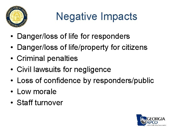 Negative Impacts • • Danger/loss of life for responders Danger/loss of life/property for citizens Negative Impacts • • Danger/loss of life for responders Danger/loss of life/property for citizens
