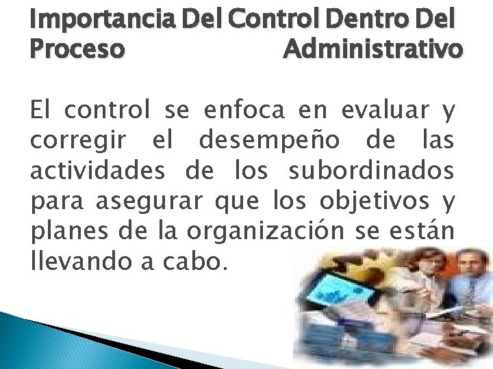 CONTROL ADMINISTRATIVO DEFINICIN EL control es la funcin