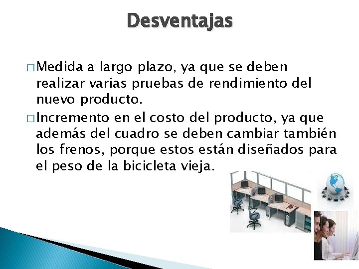 Desventajas � Medida a largo plazo, ya que se deben realizar varias pruebas de Desventajas � Medida a largo plazo, ya que se deben realizar varias pruebas de