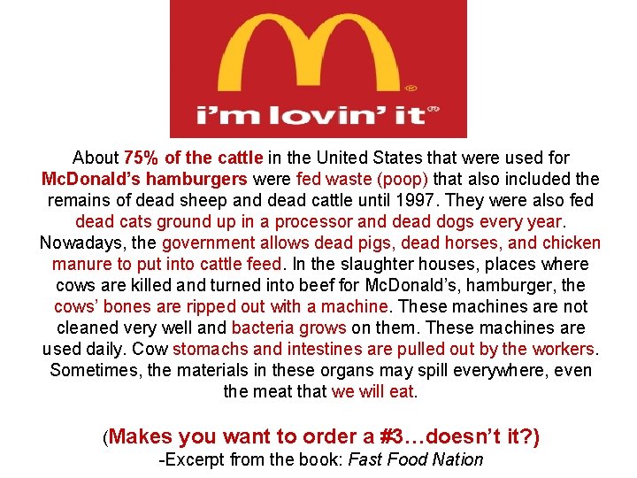 About 75% of the cattle in the United States that were used for Mc.