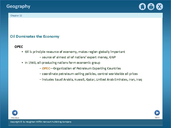 Geography Chapter 22 Oil Dominates the Economy OPEC • Oil is principle resource of