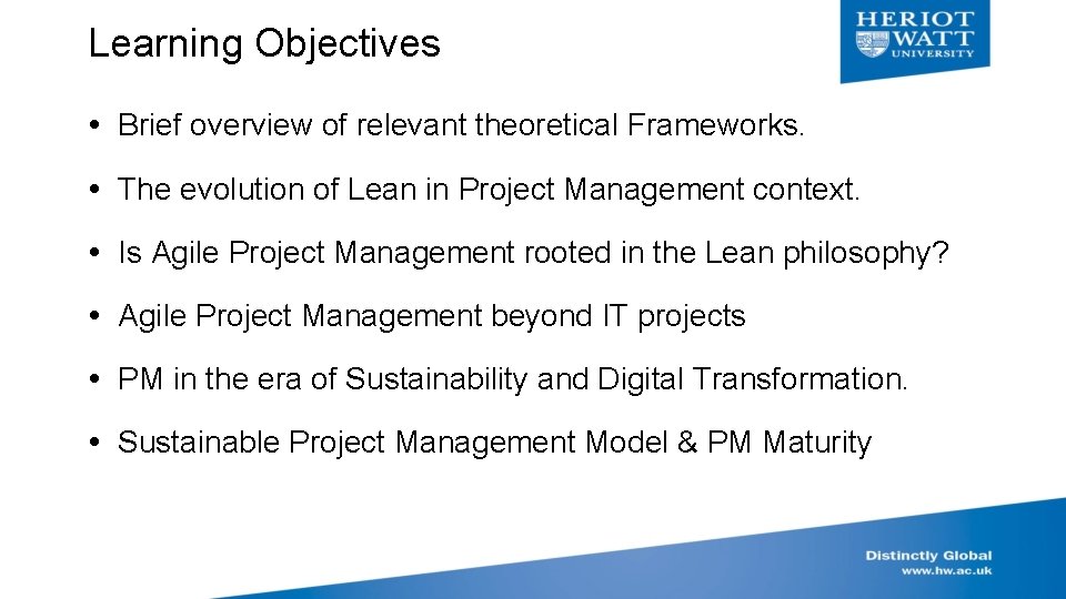 Learning Objectives Brief overview of relevant theoretical Frameworks. The evolution of Lean in Project