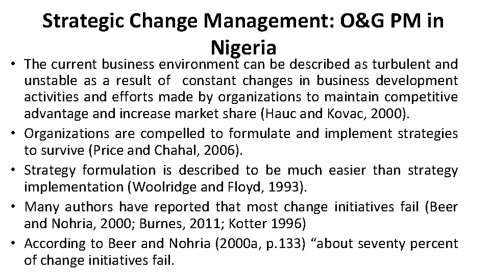 Strategic Change Management: O&G PM in Nigeria • The current business environment can be