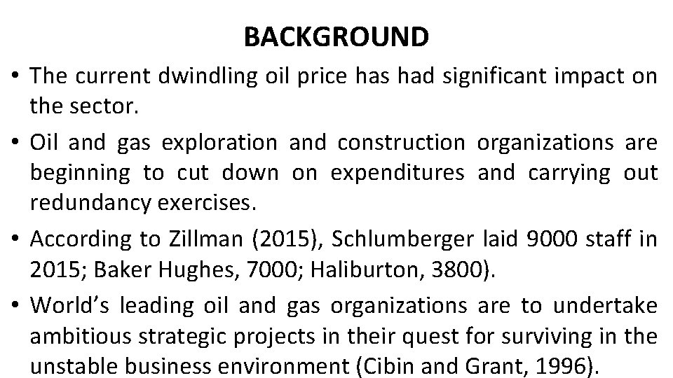 BACKGROUND • The current dwindling oil price has had significant impact on the sector.