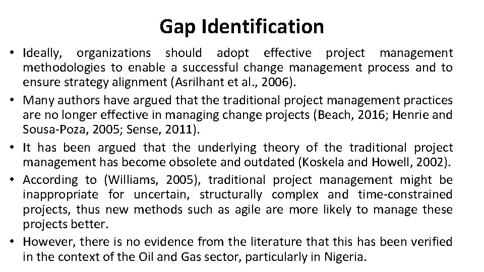 Gap Identification • Ideally, organizations should adopt effective project management methodologies to enable a