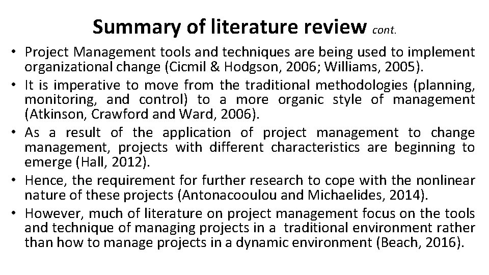 Summary of literature review cont . • Project Management tools and techniques are being