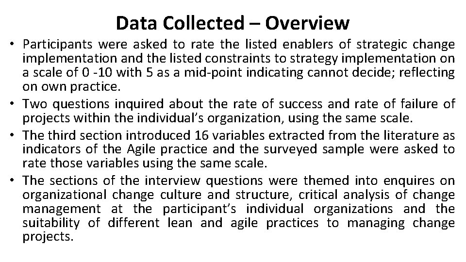 Data Collected – Overview • Participants were asked to rate the listed enablers of