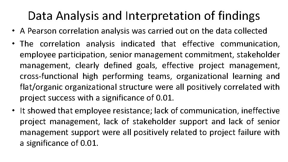 Data Analysis and Interpretation of findings • A Pearson correlation analysis was carried out