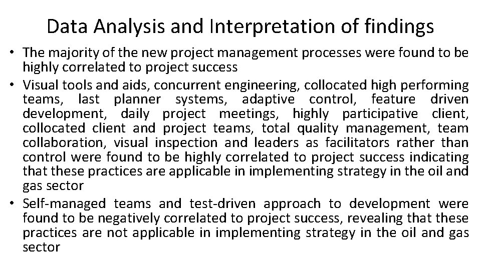 Data Analysis and Interpretation of findings • The majority of the new project management