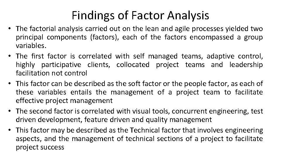 Findings of Factor Analysis • The factorial analysis carried out on the lean and