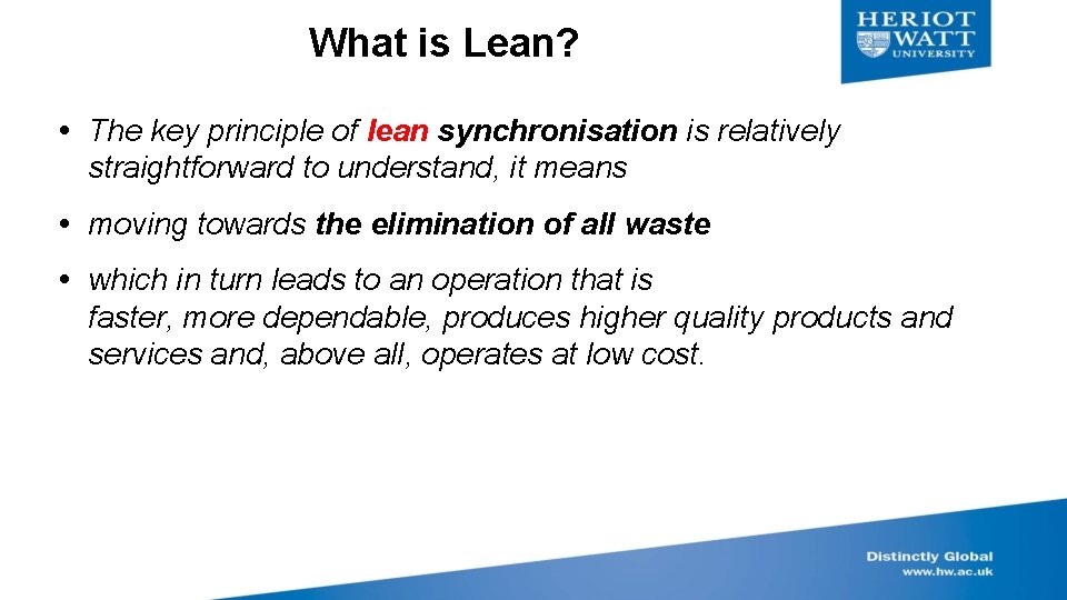 What is Lean? The key principle of lean synchronisation is relatively straightforward to understand,